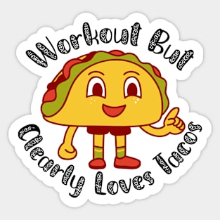 Workout But Clearly Loves Tacos Sticker